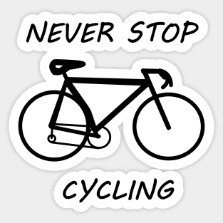 Never stop cycling Sticker